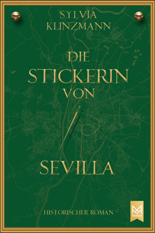 Sylvia Klinzmann: Die Stickerin von Sevilla
