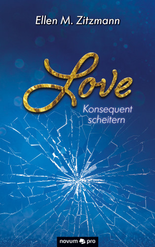Ellen M. Zitzmann: Love – Konsequent scheitern (Band 2)