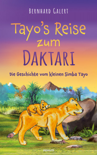 Bernhard Galert: Tayo's Reise zum Daktari