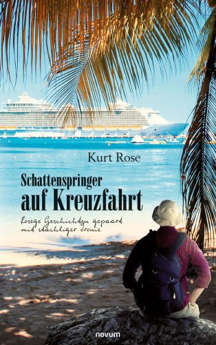 Kurt Rose: Schattenspringer auf Kreuzfahrt