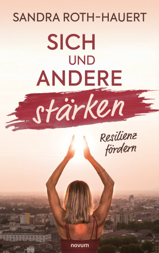 Sandra Roth-Hauert: Sich und andere stärken