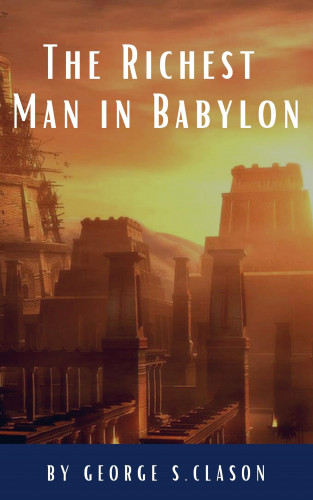 George S. Clason, Classics HQ: The Richest Man in Babylon