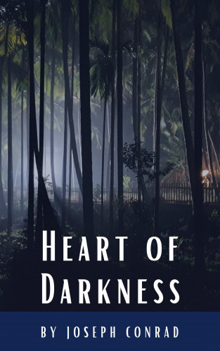 Joseph Conrad, Classics HQ: Heart of Darkness Trilogy
