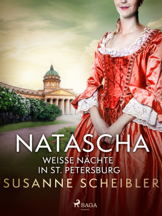Susanne Scheibler: Natascha, weiße Nächte in St. Petersburg