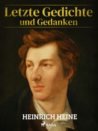 Heinrich Heine: Letzte Gedichte und Gedanken