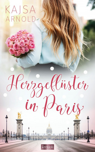 Kajsa Arnold: Herzgeflüster in Paris