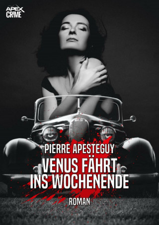 Pierre Apesteguy: VENUS FÄHRT INS WOCHENENDE