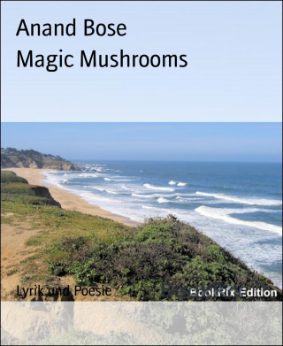Anand Bose: Magic Mushrooms