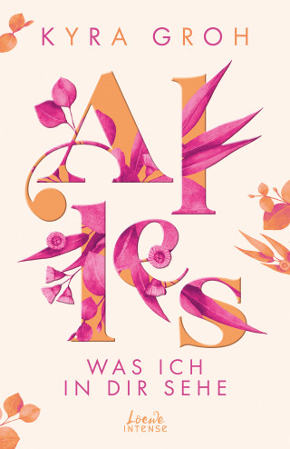 Kyra Groh: Alles, was ich in dir sehe (Alles-Trilogie, Band 1)