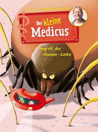 Dietrich Grönemeyer: Der kleine Medicus. Band 6. Angriff der Monster-Zecke