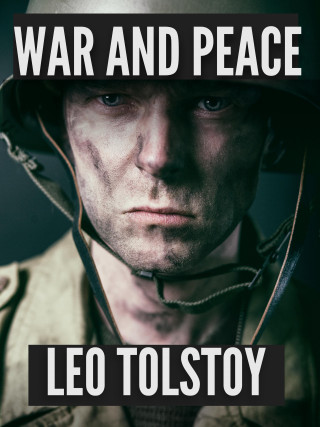 Leo Tolstoy: War and Peace