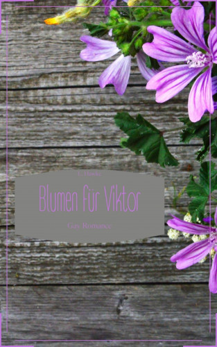 L. Hawke: Blumen für Viktor