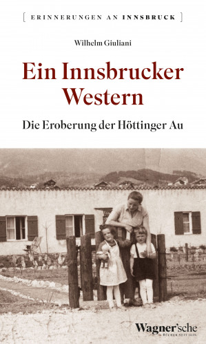 Wilhelm Giuliani: Ein Innsbrucker Western