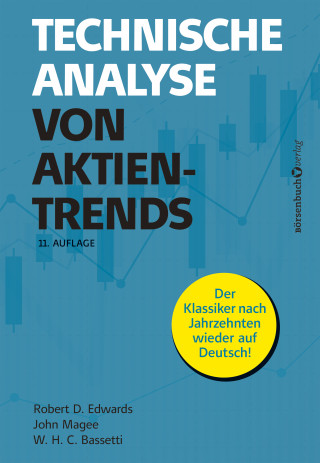 Robert D. Edwards, John Magee, W.H.C. Bassetti: Technische Analyse von Aktientrends