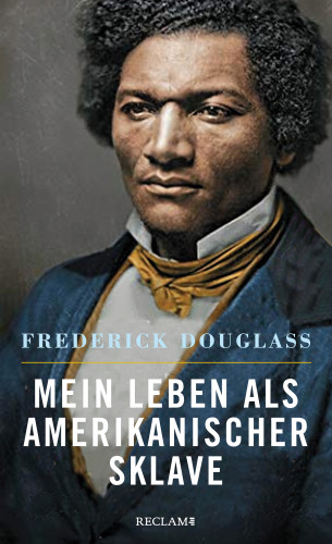 Frederick Douglass: Mein Leben als amerikanischer Sklave