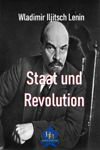 Wladimir Iljitsch Lenin: Staat und Revolution