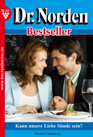 Patricia Vandenberg: Dr. Norden Bestseller 182 – Arztroman