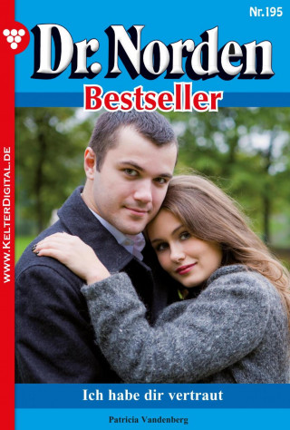 Patricia Vandenberg: Dr. Norden Bestseller 195 – Arztroman