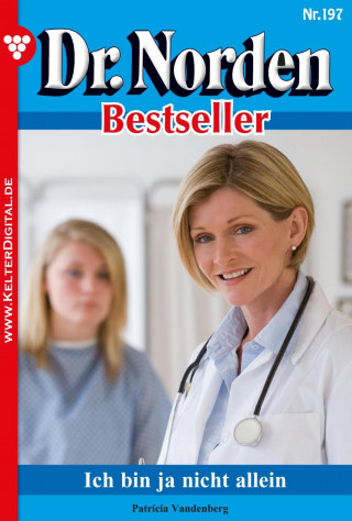 Patricia Vandenberg: Dr. Norden Bestseller 197 – Arztroman