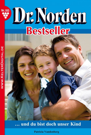 Patricia Vandenberg: Dr. Norden Bestseller 185 – Arztroman