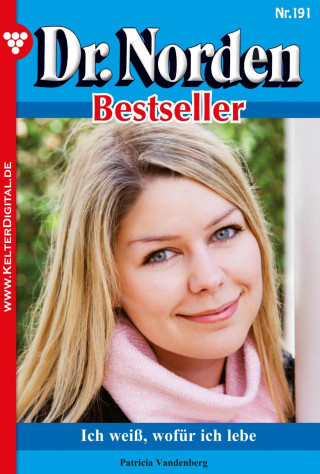 Patricia Vandenberg: Dr. Norden Bestseller 191 – Arztroman