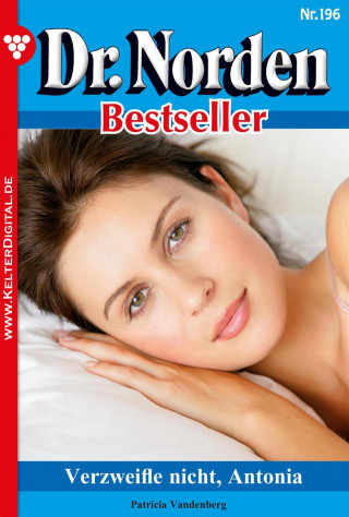 Patricia Vandenberg: Dr. Norden Bestseller 196 – Arztroman