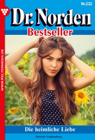 Patricia Vandenberg: Die heimliche Liebe
