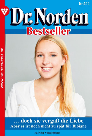 Patricia Vandenberg: … doch sie vergaß die Liebe