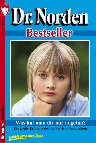 Patricia Vandenberg: Dr. Norden Bestseller 62 – Arztroman