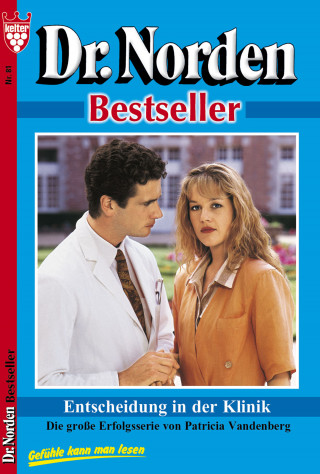 Patricia Vandenberg: Dr. Norden Bestseller 81 – Arztroman