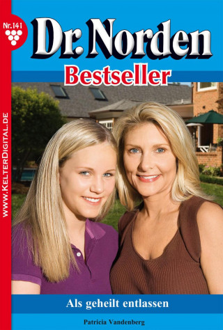 Patricia Vandenberg: Dr. Norden Bestseller 141 – Arztroman