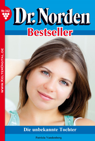 Patricia Vandenberg: Dr. Norden Bestseller 142 – Arztroman
