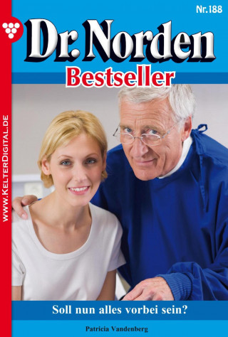Patricia Vandenberg: Dr. Norden Bestseller 188 – Arztroman