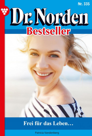 Patricia Vandenberg: Frei für das Leben …