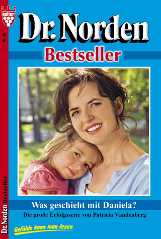 Patricia Vandenberg: Dr. Norden Bestseller 85 – Arztroman