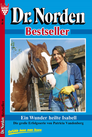 Patricia Vandenberg: Dr. Norden Bestseller 86 – Arztroman