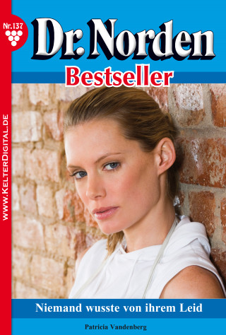 Patricia Vandenberg: Dr. Norden Bestseller 137 – Arztroman