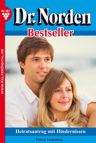 Patricia Vandenberg: Dr. Norden Bestseller 187 – Arztroman