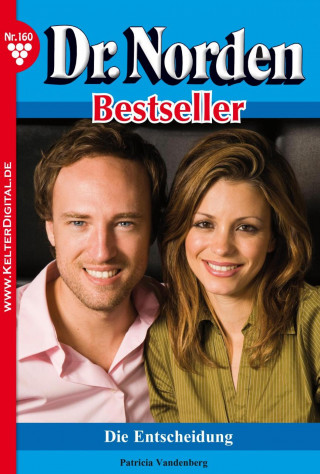 Patricia Vandenberg: Dr. Norden Bestseller 160 – Arztroman