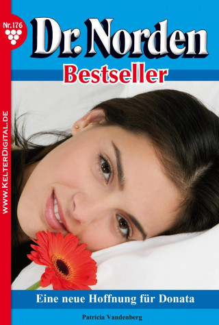 Patricia Vandenberg: Dr. Norden Bestseller 176 – Arztroman
