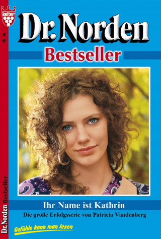 Patricia Vandenberg: Dr. Norden Bestseller 76 – Arztroman