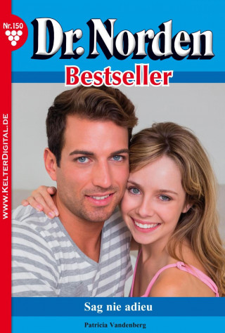 Patricia Vandenberg: Dr. Norden Bestseller 150 – Arztroman