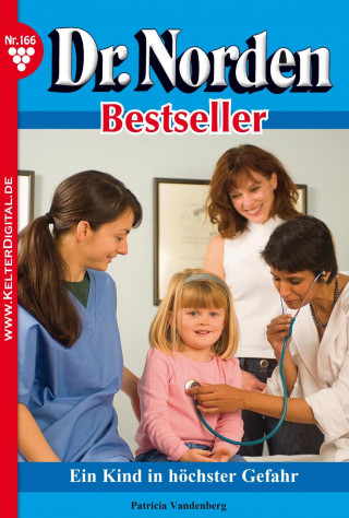 Patricia Vandenberg: Dr. Norden Bestseller 166 – Arztroman