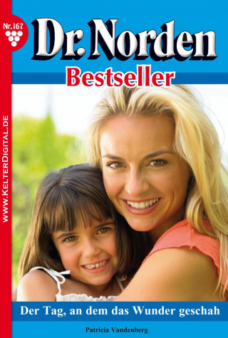 Patricia Vandenberg: Dr. Norden Bestseller 167 – Arztroman