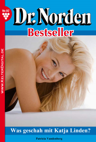 Patricia Vandenberg: Dr. Norden Bestseller 97 – Arztroman