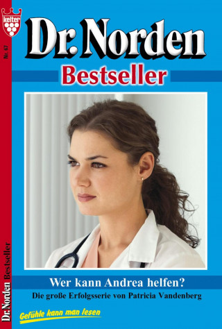 Patricia Vandenberg: Dr. Norden Bestseller 67 – Arztroman