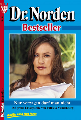 Patricia Vandenberg: Dr. Norden Bestseller 68 – Arztroman