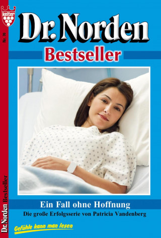Patricia Vandenberg: Dr. Norden Bestseller 70 – Arztroman