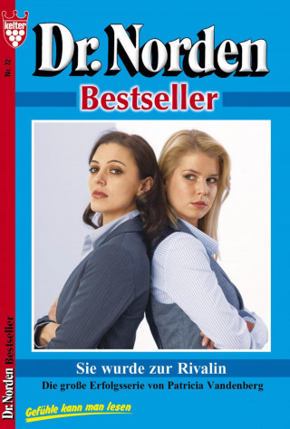 Patricia Vandenberg: Dr. Norden Bestseller 72 – Arztroman