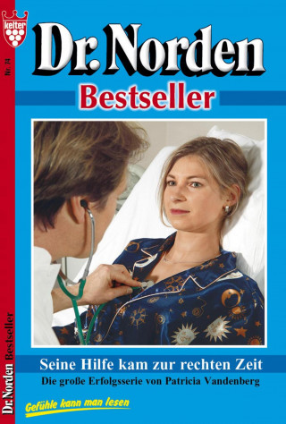 Patricia Vandenberg: Dr. Norden Bestseller 74 – Arztroman